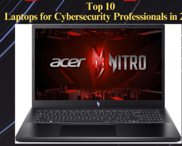 Top 10 Laptops for Cybersecurity Professionals in 2025