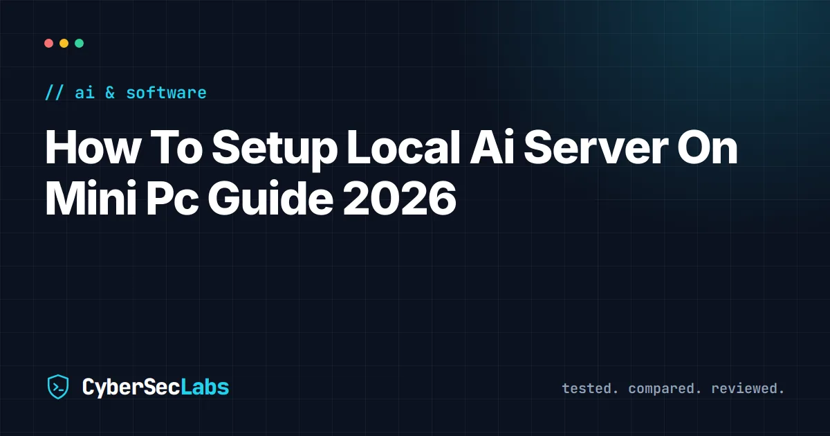 How To Setup Local Ai Server On Mini Pc Guide 2026