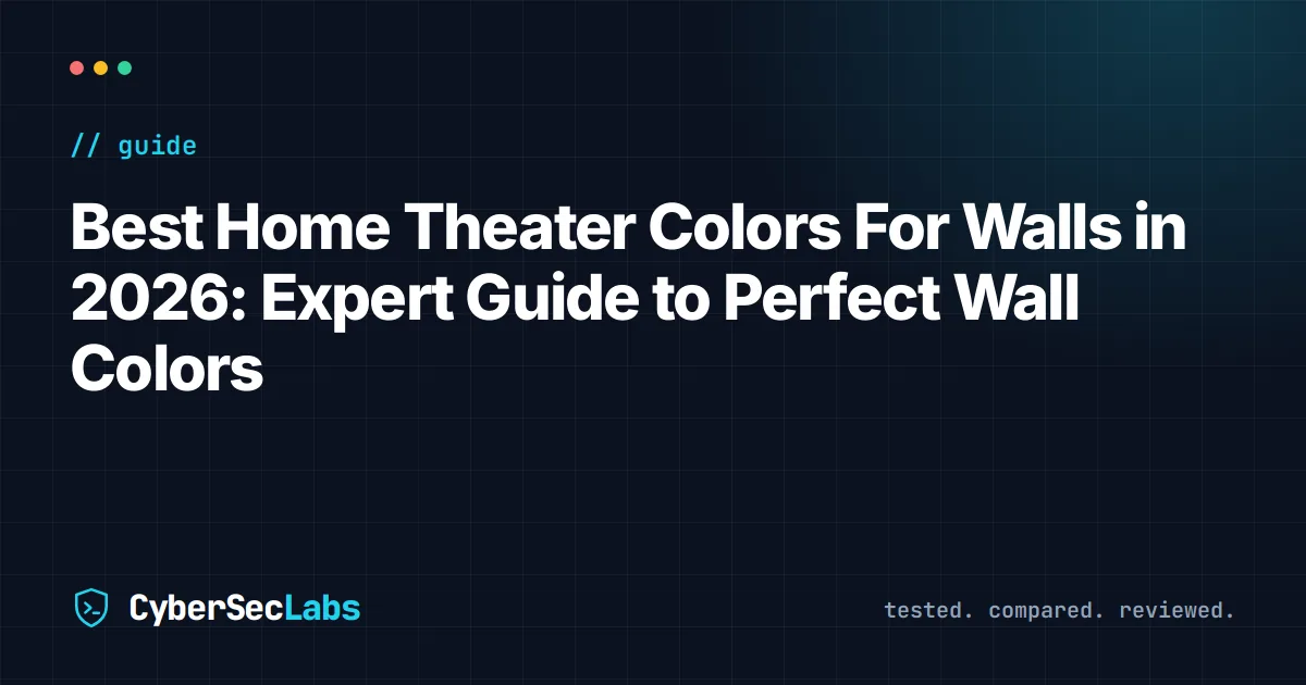 Best Home Theater Colors For Walls in 2026: Expert Guide to Perfect Wall Colors