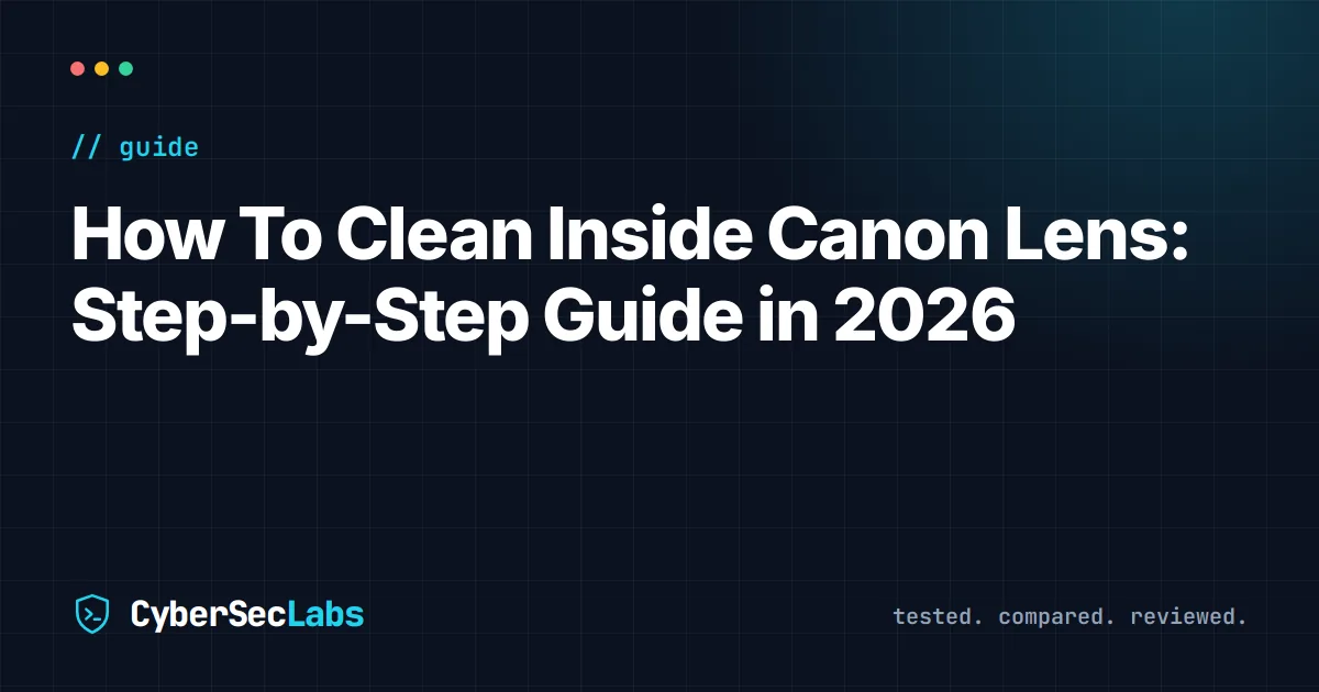 How to Clean Inside a Canon Lens